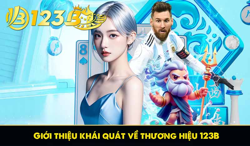 Giới thiệu khái quát về thương hiệu 123B